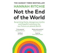 Not the End of the World: The Sunday Times bestseller that will make you rethink everything you thought you knew about climate change