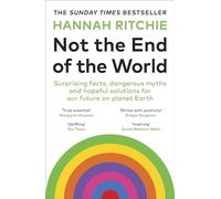 Not the End of the World: The Sunday Times bestseller that will make you rethink everything you thought you knew about climate change