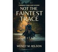 Not the Faintest Trace: An Historical Mystery Novel