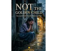 Not The Golden Child: I'm Always your daughter