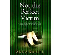 Not the Perfect Victim - Anna Kahill - Anna Kahill - ebook (ePub) - Livre