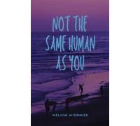 Not the Same Human As You: Autism in Prose and Verse - Melissa Widmaier - Melissa Widmaier - ebook (ePub) - Livre
