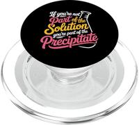 Not The Solution Then You're The Precipitate - PopSockets PopGrip pour MagSafe