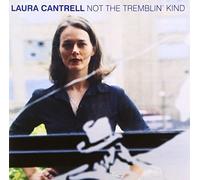 Not The Tremblin' Kind by Laura Cantrell (2003-02-03)