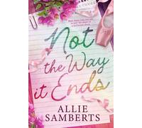 Not the Way it Ends - Allie Samberts - Page & Vine - ebook (ePub) - Livre