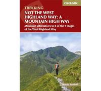 Not the West Highland Way: A Mountain High Way: Mountain alternatives and backpacking ideas to link with the West Highland Way