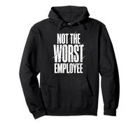 Not The Worst Employee Sweat à Capuche