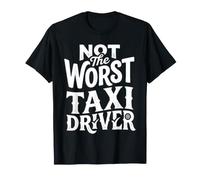 Not The Worst Taxi Driver Route de travaux de Taxi ||- T-Shirt