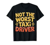 Not The Worst Taxi Driver Route de travaux de Taxi |- T-Shirt
