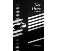 Not There, Nor Here