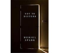 Not to Disturb Muriel Spark (Auteur)