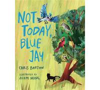 Not Today, Blue Jay - Chris Barton - Astra Young Readers - ebook (ePub) - Livre