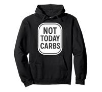 Not Today Carbs Keto Carnivore Diet Fan Blague Ketogenic Sweat à Capuche