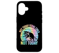 Not Today Feral Child Not Today Men Women Kids Funny Coque pour iPhone 16