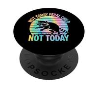Not Today Feral Child Not Today Men Women Kids Funny PopSockets PopGrip Adhésif