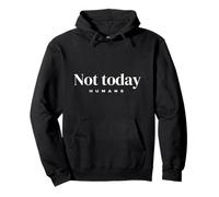 Not Today Humans Sarcastic Funny Slogan Sweat à Capuche