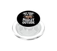 Not Today It's Too Peopley Outside PopSockets PopGrip pour MagSafe