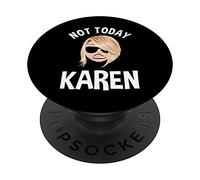 Not Today Karen Meme sarcastique PopSockets PopGrip Interchangeable