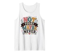 Not Today Maybe Never Procrastination Humour Débardeur