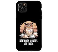 Not Today Monday Not Today Coque pour iPhone 11 Pro Max
