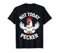 Not Today Pecker Funny Meditating Chicken Humour T-Shirt