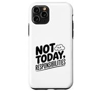Not Today Responsibilities Humour Sarcastique drôle Coque pour iPhone 11 Pro