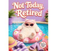 Not Today, Retired: A Funny Retirement Gift for Women, Activity Book with Large-Print Word Searches, Crosswords, Sudoku, Mazes, and Word Games