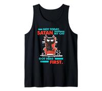 NOT TODAY SATAN MY CAT GOT HERE FIRST Débardeur