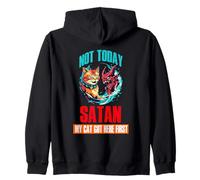 NOT TODAY SATAN MY CAT GOT HERE FIRST Sweat à Capuche