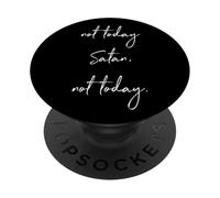 Not Today Satan Not Today Funny Saying, Christian Love PopSockets PopGrip Adhésif