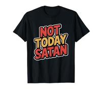 Not Today Satan T-Shirt