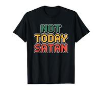 Not Today Satan T-Shirt