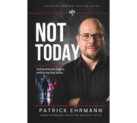 Not Today: Self-protection begins before the first strike.