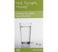 Not Tonight, Honey: Handling Your Wife's Sexual Rejection