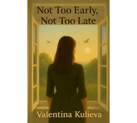 Not Too Early, Not Too Late