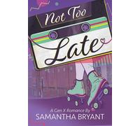 Not Too Late A GenX Romance - Samantha J Bryant - Dangerous When Bored - ebook (ePub) - Livre