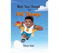 Not Too Small for Big Things