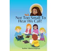 Not Too Small To Hear His Call