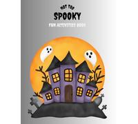 NOT TOO SPOOKY: FUN ACTIVITIES BOOK