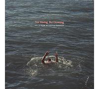 Not Waving, But Drowning