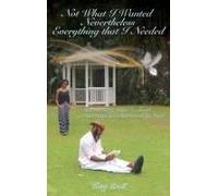 Not What I Thought I Wanted Nevertheless Everything I Needed