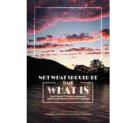 Not What Should Be but What Is: The Wisdom of Swami Prajnanpad, With Commentary by Arnaud Desjardins
