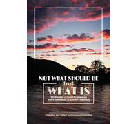 Not What Should Be but What Is: The Wisdom of Swami Prajnanpad, With Commentary by Arnaud Desjardins