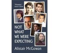 Not What We Were Expecting by Alistair McGowan Alistair McGowan (Auteur)