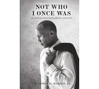 Not Who I Once Was: My Unusual Path To Becoming A Surgeon