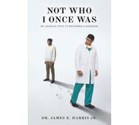 Not Who I Once Was: My Unusual Path To Becoming A Surgeon