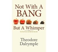 Not With a Bang But a Whimper: The Politics and Culture of Decline