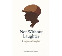 Not Without Laughter: An Unabridged Book