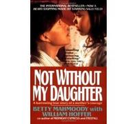 Not Without My Daughter Betty Mahmoody (Auteur)