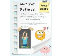 Not Yet Defined: A Teen Fiction Diary About Identity, Body Image, and Self-Acceptance